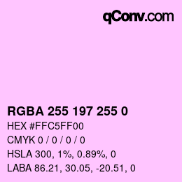 Color code: RGBA 255 197 255 0 | qconv.com