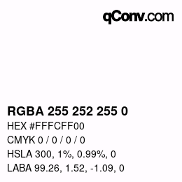 Color code: RGBA 255 252 255 0 | qconv.com