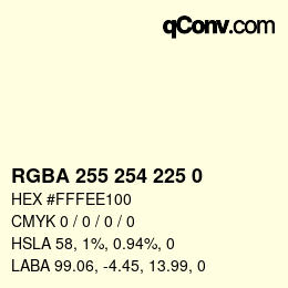 Color code: RGBA 255 254 225 0 | qconv.com