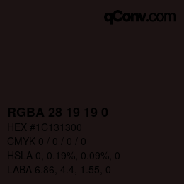 Color code: RGBA 28 19 19 0 | qconv.com