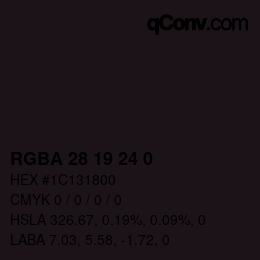 Color code: RGBA 28 19 24 0 | qconv.com