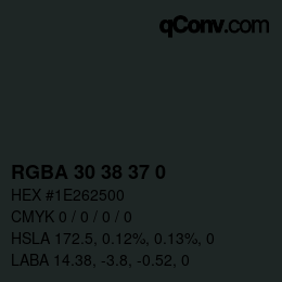 Color code: RGBA 30 38 37 0 | qconv.com