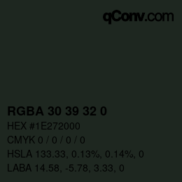 Color code: RGBA 30 39 32 0 | qconv.com