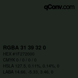 Color code: RGBA 31 39 32 0 | qconv.com