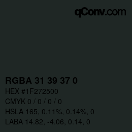 カラーコード: RGBA 31 39 37 0 | qconv.com