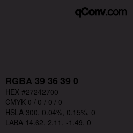 Color code: RGBA 39 36 39 0 | qconv.com