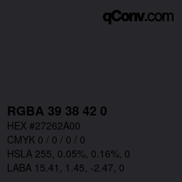 Color code: RGBA 39 38 42 0 | qconv.com