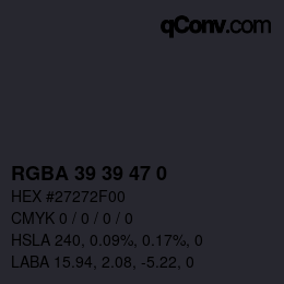 カラーコード: RGBA 39 39 47 0 | qconv.com
