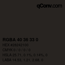 Color code: RGBA 40 36 33 0 | qconv.com