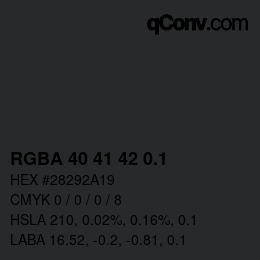 Farbcode: RGBA 40 41 42 0.1 | qconv.com