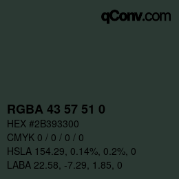 Code couleur: RGBA 43 57 51 0 | qconv.com