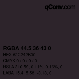 Color code: RGBA 44.5 36 43 0 | qconv.com