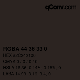 Color code: RGBA 44 36 33 0 | qconv.com