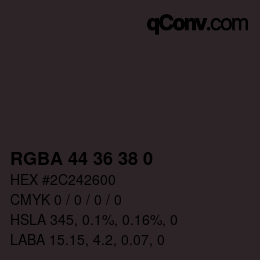 Color code: RGBA 44 36 38 0 | qconv.com
