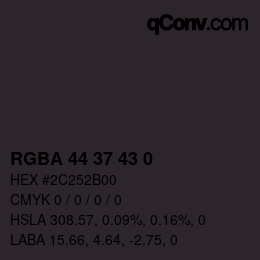 Color code: RGBA 44 37 43 0 | qconv.com