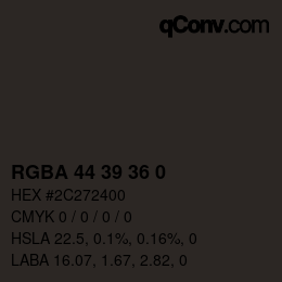 カラーコード: RGBA 44 39 36 0 | qconv.com