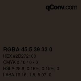 Color code: RGBA 45.5 39 33 0 | qconv.com