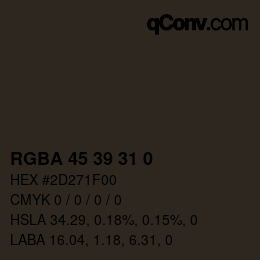 Color code: RGBA 45 39 31 0 | qconv.com
