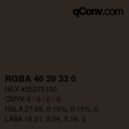 颜色代码: RGBA 46 39 33 0 | qconv.com