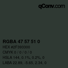 Color code: RGBA 47 57 51 0 | qconv.com