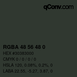 Farbcode: RGBA 48 56 48 0 | qconv.com