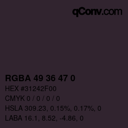 Color code: RGBA 49 36 47 0 | qconv.com