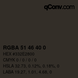 Color code: RGBA 51 46 40 0 | qconv.com