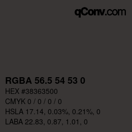 Color code: RGBA 56.5 54 53 0 | qconv.com