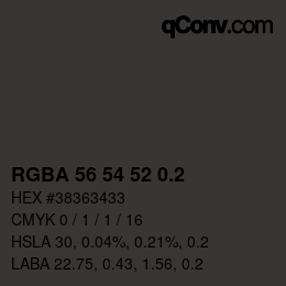 Farbcode: RGBA 56 54 52 0.2 | qconv.com