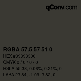 Color code: RGBA 57.5 57 51 0 | qconv.com