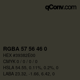 Color code: RGBA 57 56 46 0 | qconv.com
