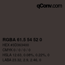 Color code: RGBA 61.5 54 52 0 | qconv.com