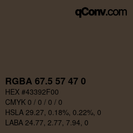 Color code: RGBA 67.5 57 47 0 | qconv.com