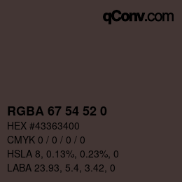 Color code: RGBA 67 54 52 0 | qconv.com