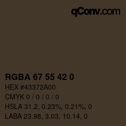 Color code: RGBA 67 55 42 0 | qconv.com