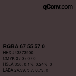 Color code: RGBA 67 55 57 0 | qconv.com