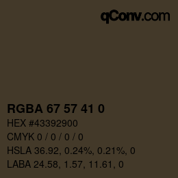 Color code: RGBA 67 57 41 0 | qconv.com