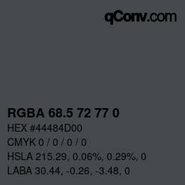 Color code: RGBA 68.5 72 77 0 | qconv.com