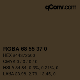Color code: RGBA 68 55 37 0 | qconv.com