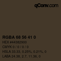 Color code: RGBA 68 56 41 0 | qconv.com