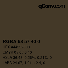 Color code: RGBA 68 57 40 0 | qconv.com
