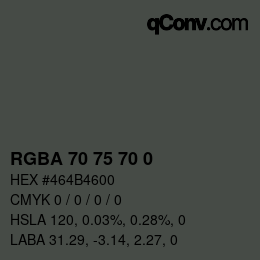 Color code: RGBA 70 75 70 0 | qconv.com