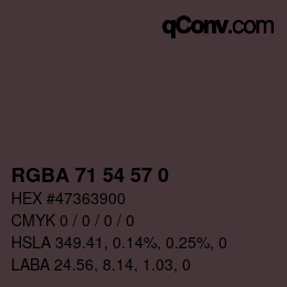 Color code: RGBA 71 54 57 0 | qconv.com