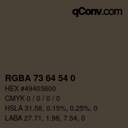 Color code: RGBA 73 64 54 0 | qconv.com