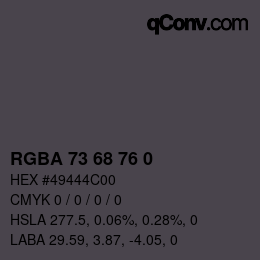 Farbcode: RGBA 73 68 76 0 | qconv.com