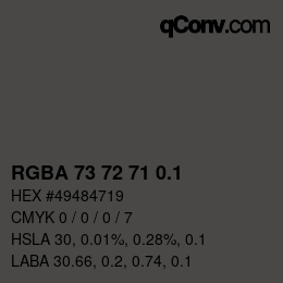 カラーコード: RGBA 73 72 71 0.1 | qconv.com