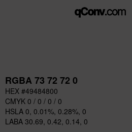 Color code: RGBA 73 72 72 0 | qconv.com