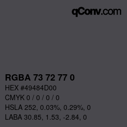 Color code: RGBA 73 72 77 0 | qconv.com
