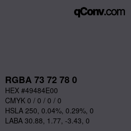 Color code: RGBA 73 72 78 0 | qconv.com