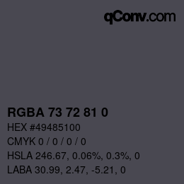 Color code: RGBA 73 72 81 0 | qconv.com